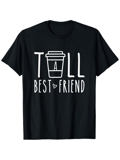 1pc Best Friend Matching T-Shirts - Funny BFF Gifts for Women & Men - "Tall Best Friend" Coffee Cup Graphic Tee - Birthday, Anniversary Present - Soft Breathable Cotton Shirt (S-XXXL, Black) - Ideal for Coffee Lovers & Tall F